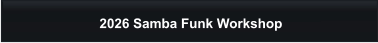 2026 Samba Funk Workshop