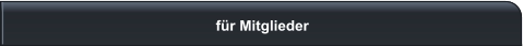 für Mitglieder